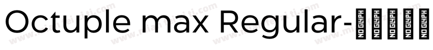 Octuple max Regular字体转换